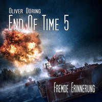 . End of Time, Folge 5: Fremde Erinnerung (Oliver D?ring Signature Edition)