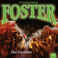 . Foster, Folge 8: Der Zerst?rer (Oliver D?ring Signature Edition)