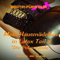 Meike de Long. Erotik f?r's Ohr, Episode 2: Die Pokerrunde