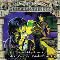 . Gruselkabinett, Folge 150: Herbert West, der Wieder-Erwecker