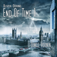 . End of Time, Folge 1: Dunkle Visionen (Oliver D?ring Signature Edition)