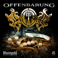 . Offenbarung 23, Folge 45: Rheingold