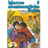. Marcos abenteuerliche Reise, Folge 5: Endlich am Ziel