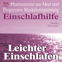 . Leichter Einschlafen - Einschlafhilfe - Phantasiereise ans Meer und Progressive Muskelentspannung