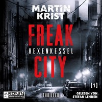 . Hexenkessel - Freak City, Band 1 (Ungek?rzt)