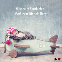 . Hilfe beim Einschlafen - Ger?usche f?r dein Baby