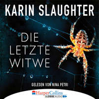 Karin Slaughter. Die letzte Witwe - Georgia-Serie, Teil 7 (Gek?rzt)