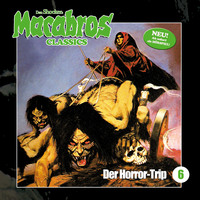 . Macabros - Classics, Folge 6: Der Horror-Trip