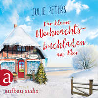 . Der kleine Weihnachtsbuchladen am Meer - Friekes Buchladen, Band 3 (Ungek?rzt)
