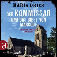 . Der Kommissar und das Biest von Marcouf - Kommissar Philippe Lagarde - Ein Kriminalroman aus der Normandie, Band 9 (Ungek?rzt)
