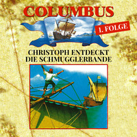. Columbus, Folge 1: Christoph entdeckt die Schmugglerbande