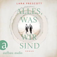 . Alles, was wir sind (Gek?rzt)