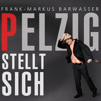 . Frank-Markus Barwasser, Pelzig stellt sich