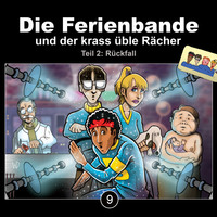 . Die Ferienbande, Folge 9: Die Ferienbande und der krass ?ble R?cher - R?ckfall, Teil 2