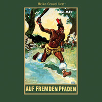 . Auf fremden Pfaden - Karl Mays Gesammelte Werke, Band 23 (ungek?rzte Lesung)