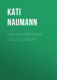 . Was uns erinnern l?sst (Gek?rzt)