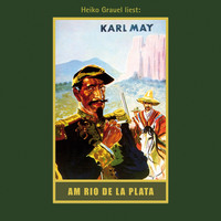 . Am Rio de la Plata - Karl Mays Gesammelte Werke, Band 12 (Ungek?rzte Lesung)