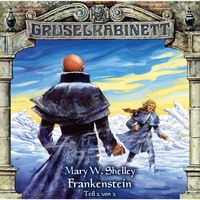 . Gruselkabinett, Folge 13: Frankenstein (Folge 2 von 2)