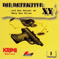 . Die Detektive XY, Folge 1: ...und das R?tsel um Mary Ann Bliss