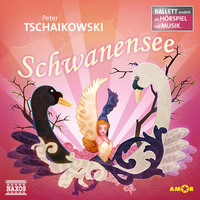 . Schwanensee - Ballett erz?hlt als H?rspiel mit Musik