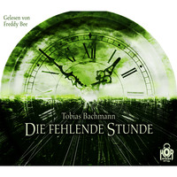 Tobias Bachmann. Die fehlende Stunde