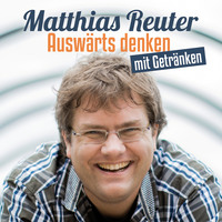 . Matthias Reuter, Ausw?rts denken mit Getr?nken