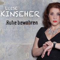 . Luise Kinseher, Ruhe bewahren