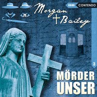 . Morgan & Bailey, Folge 3: M?rder unser