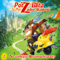 Tatjana Auster. Potz Blitz - Die Zauber-Akademie, Folge 2: Die verhexte Mitternachtsparty