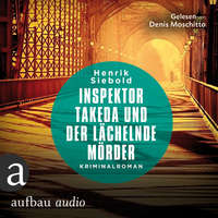 . Inspektor Takeda und der l?chelnde M?rder - Inspektor Takeda ermittelt, Band 3 (Ungek?rzt)