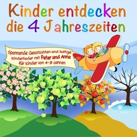 . Kinder entdecken ..., Folge 1: Die 4 Jahreszeiten