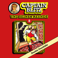 . Captain Blitz und seine Freunde, Folge 8: Dunkle Gesch?fte