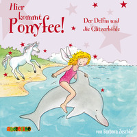 . Der Delfin und die Glitzerh?hle - Hier kommt Ponyfee 19