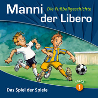 . Manni der Libero - Die Fu?ballgeschichte, Folge 1: Das Spiel der Spiele