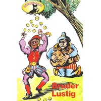 . Gebr?der Grimm, Bruder Lustig / Der alte Sultan / Die Scholle / Die ungleichen Kinder Evas