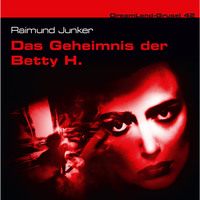 . Dreamland Grusel, Folge 42: Das Geheimnis der Betty H.