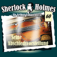 . Sherlock Holmes, Die Originale, Fall 60: Seine Abschiedsvorstellung