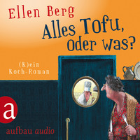 . Alles Tofu, oder was? - (K)ein Koch-Roman