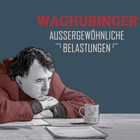 Stefan Waghubinger. Stefan Waghubinger, Aussergew?hnliche Belastungen
