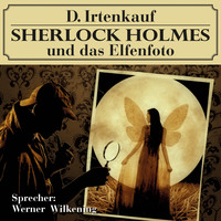 . Sherlock Holmes und das Elfenfoto