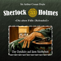 . Sherlock Holmes, Die alten F?lle (Reloaded), Fall 53: Der Detektiv auf dem Sterbebett