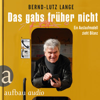 . Das gabs fr?her nicht - Ein Auslaufmodell zieht Bilanz (Live-Mittschnitt einer Lesung)