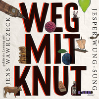 Jesper Wung-Sung. Weg mit Knut! (Gek?rzte Lesung)