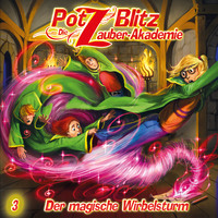 Christoph Piasecki. Potz Blitz - Die Zauber-Akademie, Folge 3: Der magische Wirbelsturm