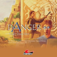 . Danger, Part 4: Tikals Erwachen