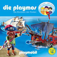 Simon X. Rost. Die Playmos - Das Original Playmobil H?rspiel, Folge 16: Die R?ckkehr der Piraten
