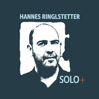 . Hannes Ringlstetter, SOLO+