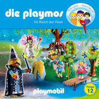 Simon X. Rost. Die Playmos - Das Original Playmobil H?rspiel, Folge 12: Im Reich der Feen