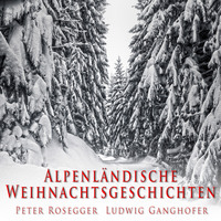 . Alpenl?ndische Weihnachtsgeschichten