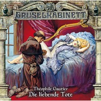Theophile Gautier. Gruselkabinett, Folge 26: Die liebende Tote